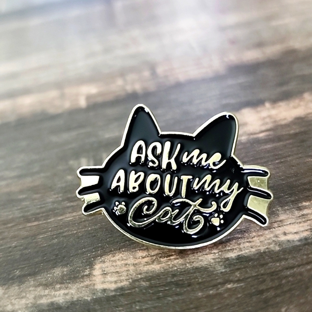 ASK ME ABOUT MY CAT  Brooch  BROOCH PIN
